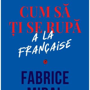 Cum să ți se rupă à la française