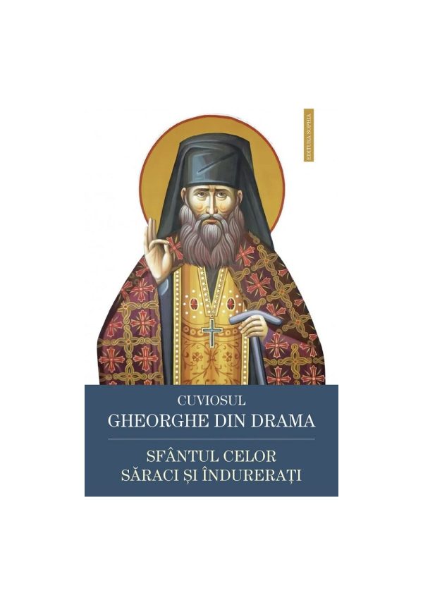 Cuviosul Gheorghe din Drama, Sfantul celor saraci si indurerati