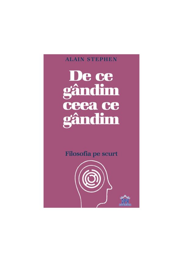 De ce gandim ceea ce gandim: Filosofia pe scurt