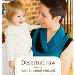 Deserturi raw pentru copii și părinți sănătoși
