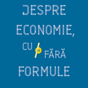 despre_economie_coperta1.jpg Despre economie, cu și fără formule