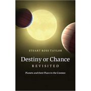 destiny-or-chance-revisited-planets-and-their-place-in-the-cosmos-stuart-ross-taylor.jpg Destiny or Chance Revisited: Planets and their Place in the Cosmos - Stuart Ross Taylor