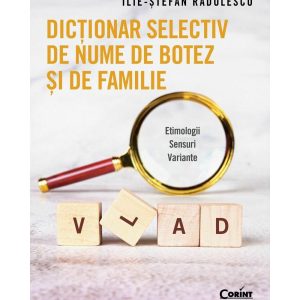 dictionar-selectiv-de-nume-de-botez-si-de-familie-etimologii-sensuri-variante-9786060885986-57338-4.jpeg Dictionar selectiv de nume de botez si de familie. Etimologii. Sensuri. Variante