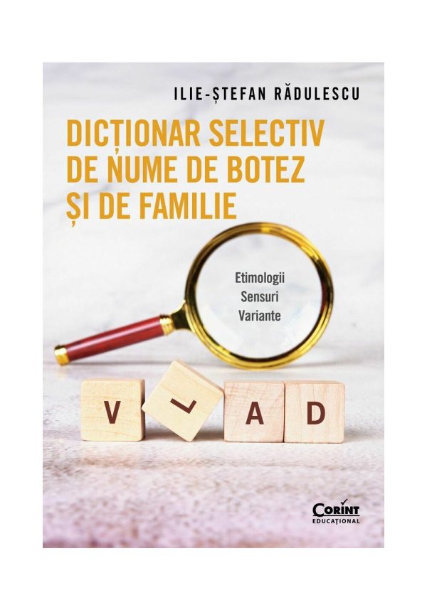 dictionar-selectiv-de-nume-de-botez-si-de-familie-etimologii-sensuri-variante-9786060885986-57338-4.jpeg Dictionar selectiv de nume de botez si de familie. Etimologii. Sensuri. Variante
