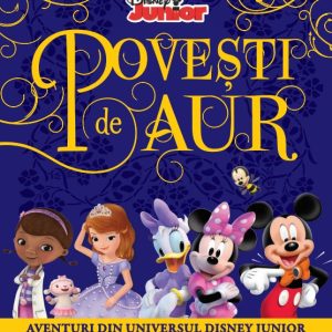 Disney. Povesti de aur. Aventuri din universul Disney Junior