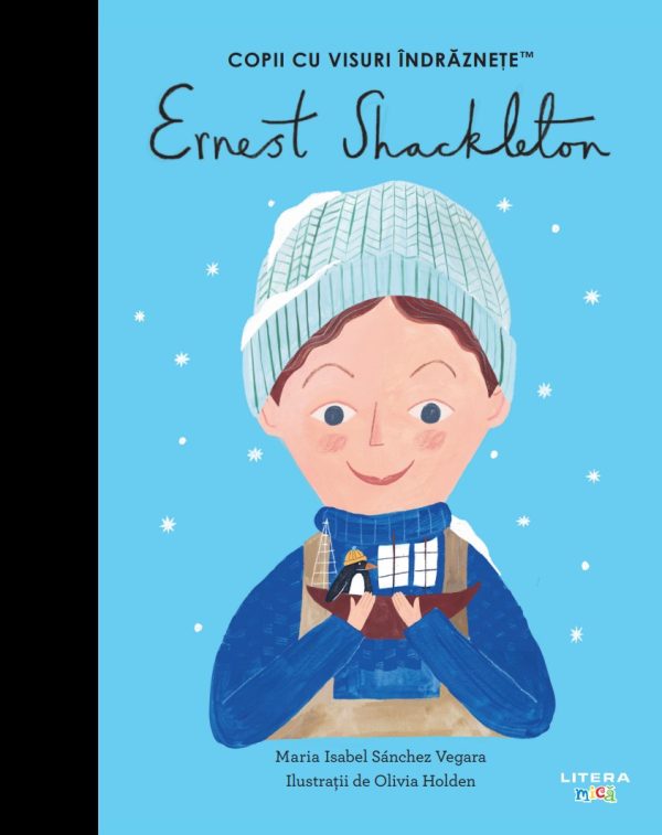 Ernest Shackleton. Volumul 51. Copii cu visuri indraznete