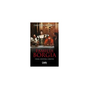 familia-borgia-crime-nepotism-coruptie-28423-4.jpeg Familia Borgia. Crime, nepotism, coruptie
