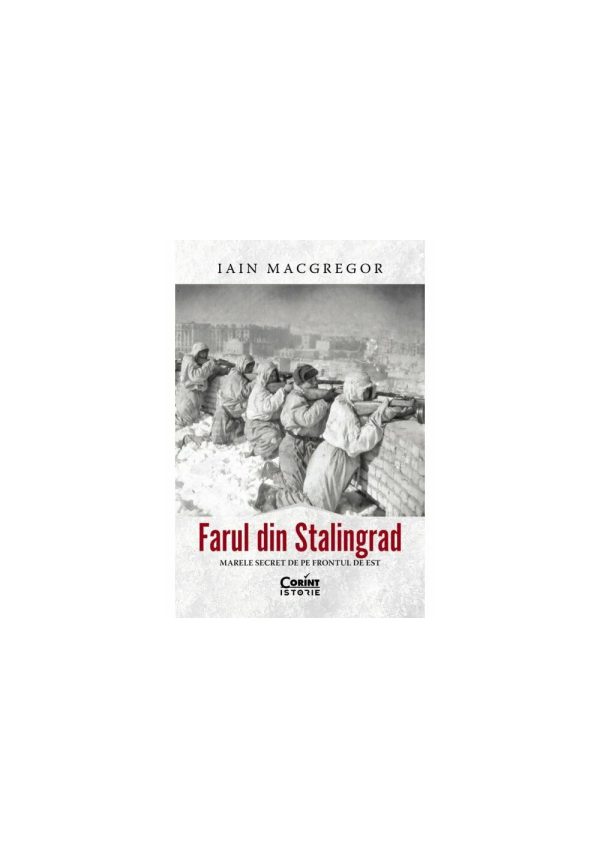 farul-din-stalingrad-marele-secret-de-pe-frontul-de-est-9786303613574-69354-4.jpeg Farul din Stalingrad. Marele secret de pe Frontul de Est