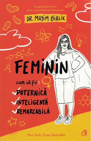feminin.jpg Feminin. Cum sa fii puternica, inteligenta, remarcabila