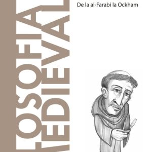 Filosofia medievala. Descopera Filosofia