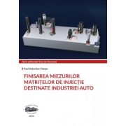 finisarea-miezurilor-matritelor-de-injectie-destinate-industriei-auto.jpg Finisarea miezurilor matritelor de injectie destinate industriei auto - Paul-Sebastian Chetan
