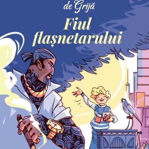 Invatatorii de Grija. Fiul flasnetarului. Cartea a V-a