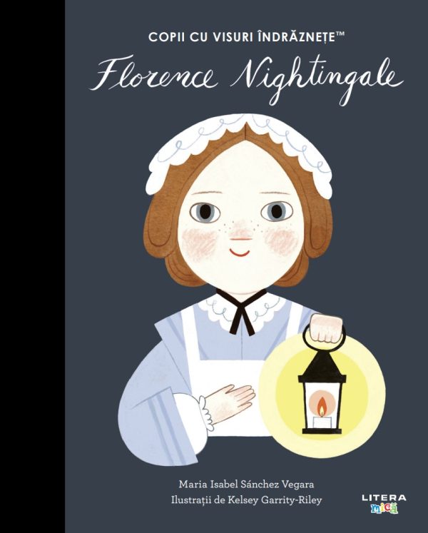 Florence Nightingale. Volumul 56. Copii cu visuri indraznete