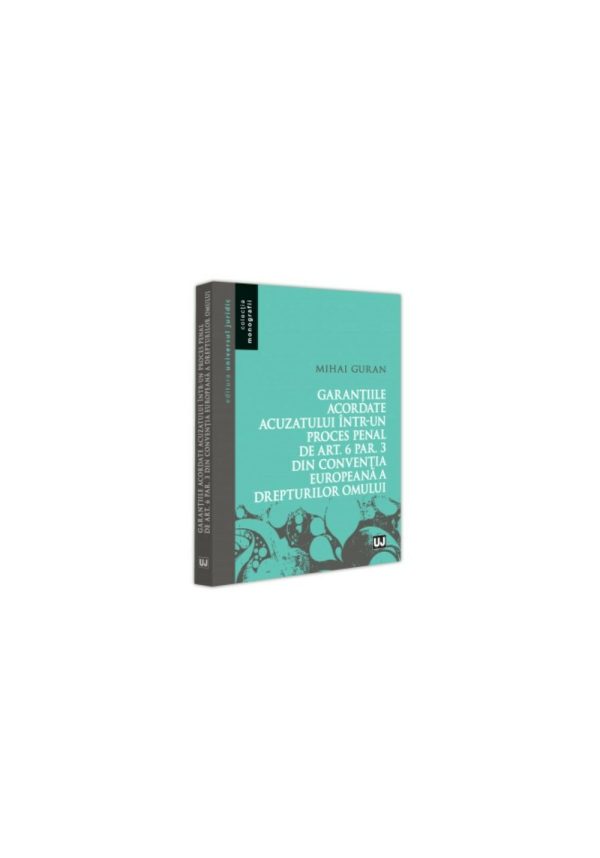 garantiile-acordate-acuzatului-intr-un-proces-penal-de-art-6-par-3-din-conventia-europeana-a-drepturilor-omului-9786063914799-57764-4.jpeg Garantiile acordate acuzatului intr-un proces penal de art. 6 par. 3 din Conventia Europeana a Drepturilor Omului