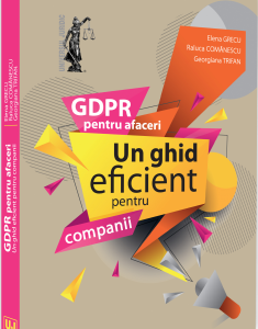 GDPR pentru afaceri. Un ghid eficient pentru companii