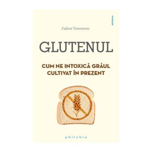 Glutenul: cum ne intoxica graul cultivat in prezent