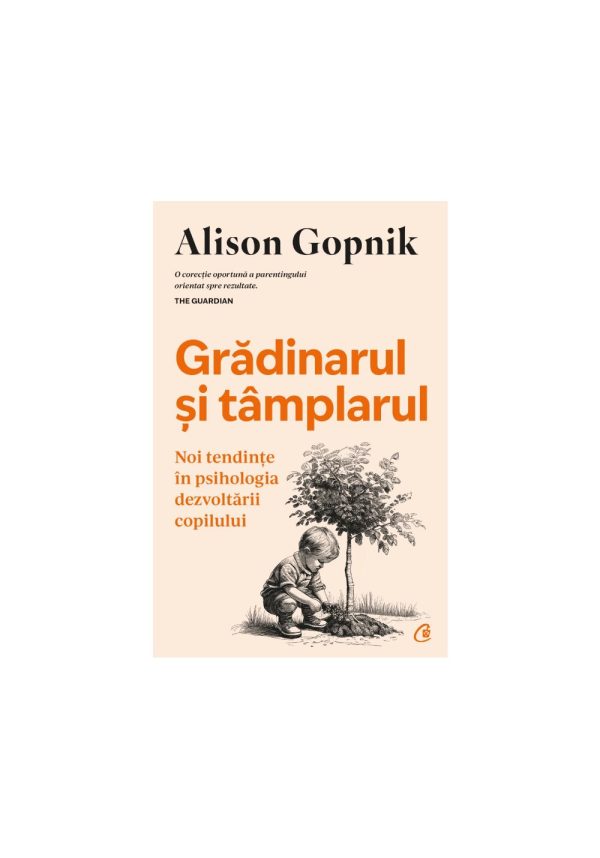 gradinarul-si-tamplarul-alison-gopnik-9786064415790-47684-4.jpeg Gradinarul si tamplarul