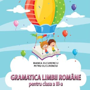 Gramatica limbii romane. Clasa a III-a