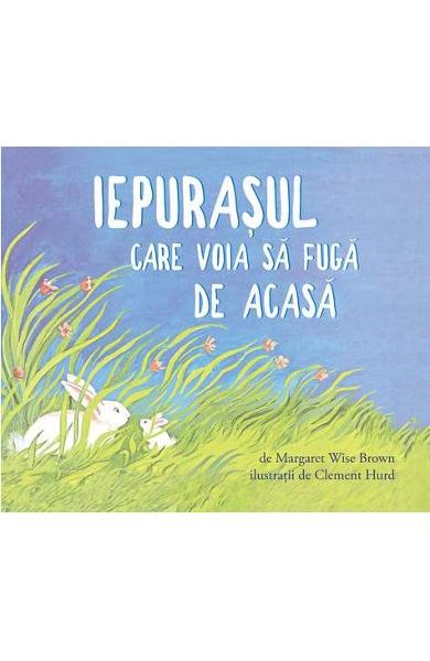 iepurasul-care-voia-sa-fuga-de-acasa.jpg Iepurașul care voia să fugă de acasă