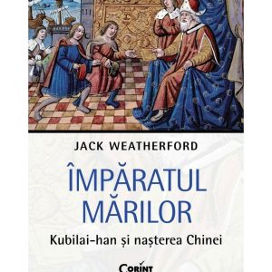 imparatul-marilor-kubilai-han-si-nasterea-chinei-9786303610559-64555-4.jpeg Imparatul Marilor. Kubilai-han si nasterea Chinei