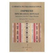 Impresii din Muzeul Satului. Suita pentru pian - Carmen Petra-Basacopol