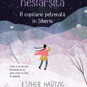 In stepa nesfarsita. O copilarie petrecuta in Siberia