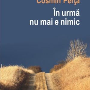 In urma nu mai e nimic
