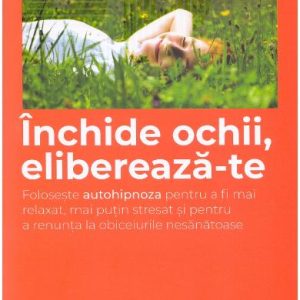 Inchide ochii, elibereaza-te