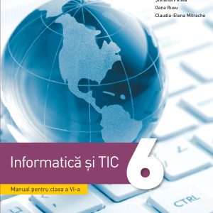 Informatica si TIC. Manual. Clasa a VI-a