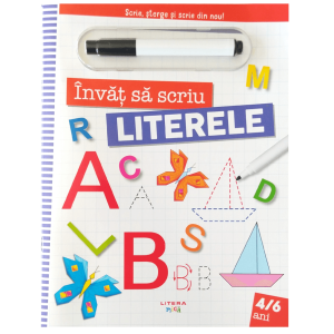 Invat sa scriu. Literele. Scrie, sterge si scrie din nou!