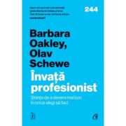 invata-profesionist-stiinta-de-a-deveni-mai-bun-in-orice-alegi-sa-faci-barbara-oakley-olav-schewe.jpg Invata profesionist. Stiinta de a deveni mai bun in orice alegi sa faci - Barbara Oakley, Olav Schewe