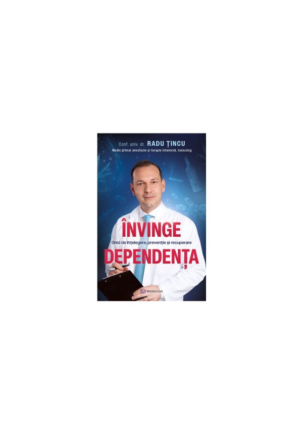 Invinge dependenta. Ghid de intelegere, preventie si recuperare