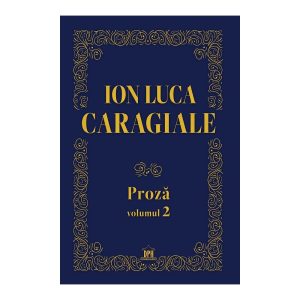 ion-luca-caragiale-proza-volumul-2-5948495009274-57662-4.jpeg Ion Luca Caragiale - Proza, volumul 2