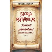 istoria-romanilor-volumul-2-oamenii-pamantului.jpg Istoria romanilor Volumul 2. Oamenii pamantului (pana la anul 1000) - Nicolae Iorga