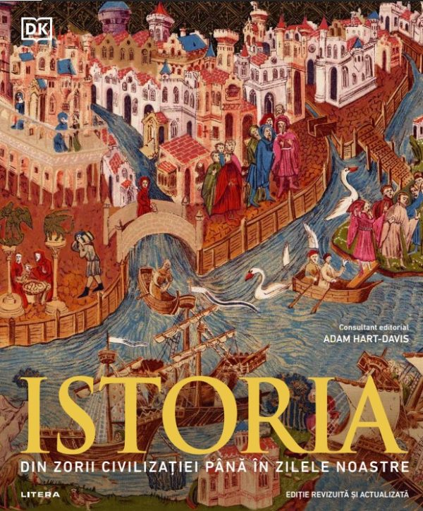 istoria_din_zorii_civilizatiei_pana_in_zilele_noastre_2025.jpg Istoria. Din zorii civilizatiei pana in zilele noastre. Ghid ilustrat complet (editie revizuita si actualizata)