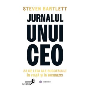 Jurnalul unui CEO. 33 de legi ale succesului in viata si in business