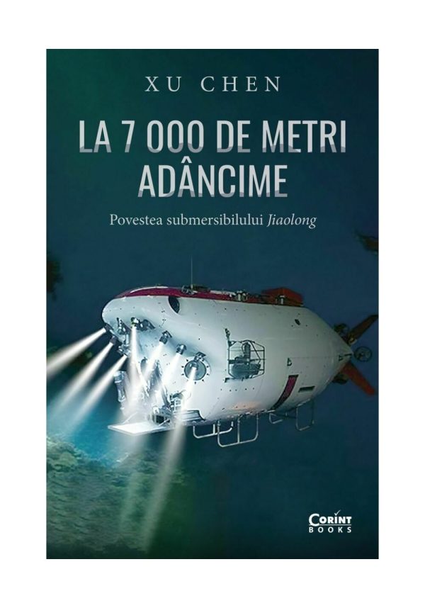 La 7 000 de metri adancime. Povestea submersibilului Jiaolong