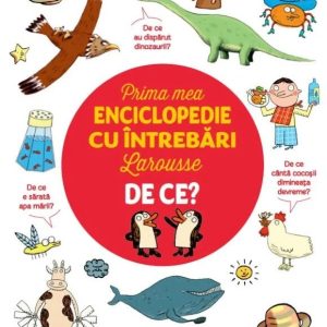 Prima mea enciclopedie cu intrebari Larousse. De ce?