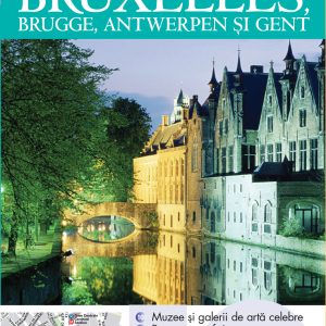 Top 10. Bruxelles, Brugges, Antwerpen și Gent. Ghiduri turistice vizuale