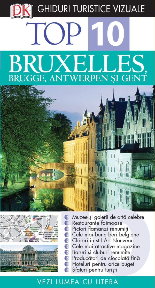Top 10. Bruxelles, Brugges, Antwerpen și Gent. Ghiduri turistice vizuale