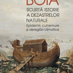 Scurtă istorie a dezastrelor naturale. Epidemii, cutremure și dereglări climatice (ebook)