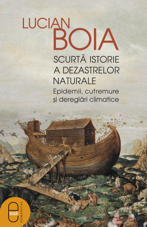 lucian_boia-scurta_istorie_a_dezastrelor_naturale_2.jpg Scurtă istorie a dezastrelor naturale. Epidemii, cutremure și dereglări climatice (ebook)
