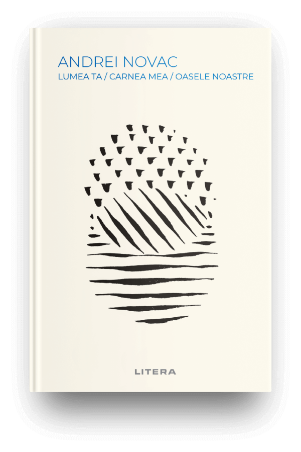 lumea ta / carnea mea / oasele noastre