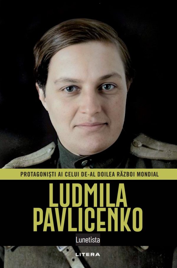 Ludmila Pavlicenko. Volumul 42. Protagonisti ai celui de-al Doilea Razboi Mondial