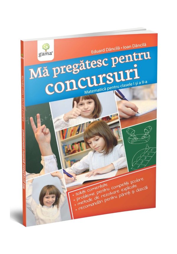 Ma pregatesc pentru concursuri • Matematica pentru clasele I si a II-a