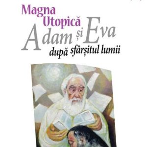 magna_utopica.jpg Magna utopica. Adam si Eva dupa sfarsitul lumii