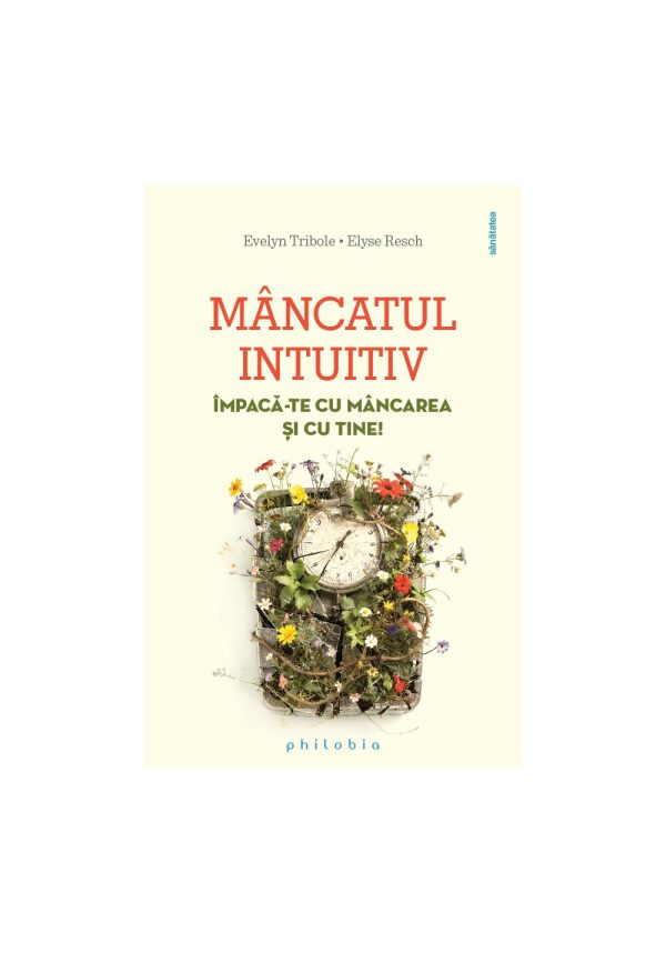 Mancatul intuitiv. Impaca-te cu mancarea si cu tine