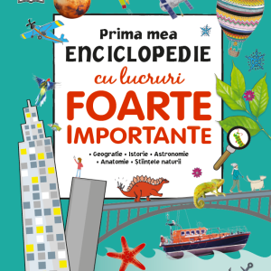 Prima mea enciclopedie cu lucruri foarte importante