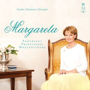 Margareta. Portretul Principesei Moştenitoare
