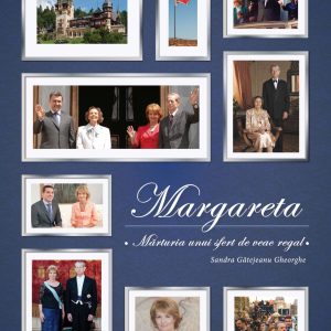 Margareta. Mărturia unui sfert de veac regal